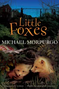 Little Foxes - Michael Morpurgo